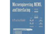 Microengineering, Mems, And Interfacing: A Practical Guide